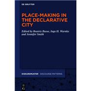 Place-Making in the Declarative City,9783110634754 Place-Making in the Declarative City,9783110634754