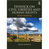 Fenwick on Civil Liberties & Human Rights,9781315734767 Fenwick on Civil Liberties & Human Rights,9781315734767