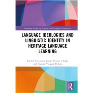 Language Ideologies and Linguistic Identity in Heritage Language Learning,9780815364771 Language Ideologies and Linguistic Identity in Heritage Language Learning,9780815364771