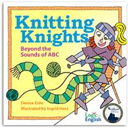 Knitting Knights: Beyond the Sounds of ABC,9781942154778 Knitting Knights: Beyond the Sounds of ABC,9781942154778