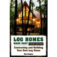 Log Homes Made Easy Contracting and Building Your Own Log Home,9780811734790 Log Homes Made Easy Contracting and Building Your Own Log Home,9780811734790