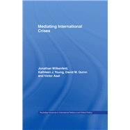 Mediating International Crises,9781135994792 Mediating International Crises,9781135994792