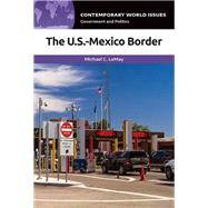 The U.S.-Mexico Border,9781440874796 The U.S.-Mexico Border,9781440874796