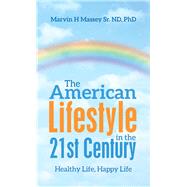 The American Lifestyle in the 21st Century,9781982224806 The American Lifestyle in the 21st Century,9781982224806