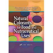 Natural Colorants for Food and Nutraceutical Uses,9781138034808 Natural Colorants for Food and Nutraceutical Uses,9781138034808