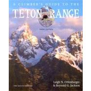A Climber's Guide to the Teton Range,9780898864809 A Climber's Guide to the Teton Range,9780898864809