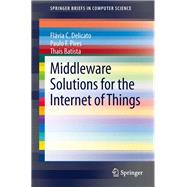 Middleware Solutions for the Internet of Things,9781447154815 Middleware Solutions for the Internet of Things,9781447154815