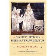 The Secret History of Hermes Trismegistus,9780801464829 The Secret History of Hermes Trismegistus,9780801464829