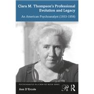 Clara M. Thompson’s Professional Evolution and Legacy,9781003284840 Clara M. Thompson’s Professional Evolution and Legacy,9781003284840