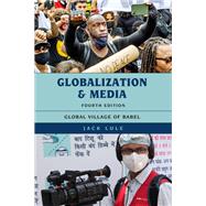 Globalization and Media Global Village of Babel,9781538144848 Globalization and Media Global Village of Babel,9781538144848