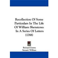 Recollection of Some Particulars in the Life of William Shenstone : In A Series of Letters (1788),9781104204853 Recollection of Some Particulars in the Life of William Shenstone : In A Series of Letters (1788),9781104204853