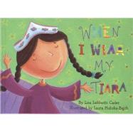 When I Wear My Tiara,9780811834858 When I Wear My Tiara,9780811834858