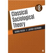 Classical Sociological Theory,9781544354859 Classical Sociological Theory,9781544354859