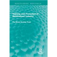 Training and Promotion in Nationalised Industry,9781041014874 Training and Promotion in Nationalised Industry,9781041014874