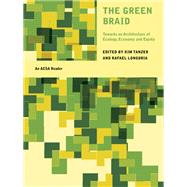 The Green Braid : Towards an Architecture of Ecology, Economy and Equity,9780203964880 The Green Braid : Towards an Architecture of Ecology, Economy and Equity,9780203964880