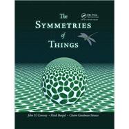 The Symmetries of Things,9781439864890 The Symmetries of Things,9781439864890