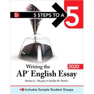 5 Steps to a 5: Writing the AP English Essay 2020,9781260454895 5 Steps to a 5: Writing the AP English Essay 2020,9781260454895