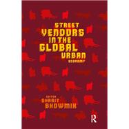 Street Vendors in the Global Urban Economy,9780367184902 Street Vendors in the Global Urban Economy,9780367184902