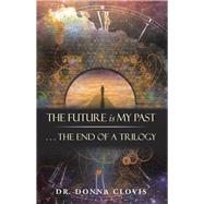 ISBN 9781504384902 product image for The Future Is My Past | upcitemdb.com