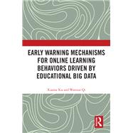 Early Warning Mechanisms for Online Learning Behaviors Driven by Educational Big Data,9781003484905 Early Warning Mechanisms for Online Learning Behaviors Driven by Educational Big Data,9781003484905