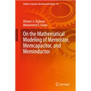 On the Mathematical Modeling of Memristor, Memcapacitor, and Meminductor,9783319174907 On the Mathematical Modeling of Memristor, Memcapacitor, and Meminductor,9783319174907