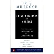 Existentialists and Mystics : Writings on Philosophy and Literature,9780140264920 Existentialists and Mystics : Writings on Philosophy and Literature,9780140264920
