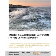 Mcts Microsoft Biztalk Server 2010 (70-595) Certification Guide,9781849684927 Mcts Microsoft Biztalk Server 2010 (70-595) Certification Guide,9781849684927