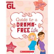 Girls' Life Guide To A Drama-Free Life,9780545214933 Girls' Life Guide To A Drama-Free Life,9780545214933