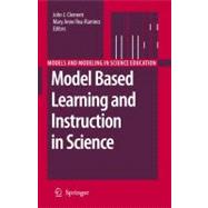 Model Based Learning and Instruction in Science,9781402064937 Model Based Learning and Instruction in Science,9781402064937