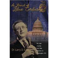 A Thread of Blue Corduroy My Faith Journey from Stet, Missouri, to Washington, D.C.,9798350964943 A Thread of Blue Corduroy My Faith Journey from Stet, Missouri, to Washington, D.C.,9798350964943
