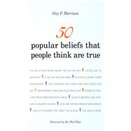 50 Popular Beliefs That People Think Are True,9781616144951 50 Popular Beliefs That People Think Are True,9781616144951