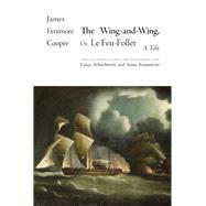 The Wing-and-wing, or Le Feu-follet,9781438474953 The Wing-and-wing, or Le Feu-follet,9781438474953