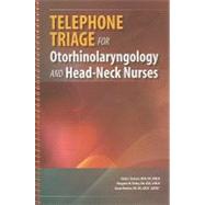Telephone Triage for Otorhinolaryngology and Head- Neck Nurses,9781890504953 Telephone Triage for Otorhinolaryngology and Head- Neck Nurses,9781890504953