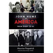 John Hume in America From Derry to DC,9781911024958 John Hume in America From Derry to DC,9781911024958