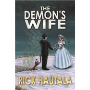 The Demon's Wife: A Novel of the Supernatural and Attempted Redemption,9781936564958 The Demon's Wife: A Novel of the Supernatural and Attempted Redemption,9781936564958