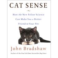 Cat Sense How the New Feline Science Can Make You a Better Friend to Your Pet,9780465064960 Cat Sense How the New Feline Science Can Make You a Better Friend to Your Pet,9780465064960