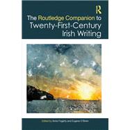 The Routledge Companion to Twenty-First-Century Irish Writing,9781032304960 The Routledge Companion to Twenty-First-Century Irish Writing,9781032304960
