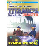 The Virtual Zone: Titanic's Race to Disaster,9781896184968 The Virtual Zone: Titanic's Race to Disaster,9781896184968