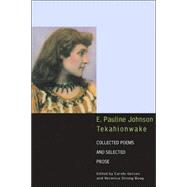 E. Pauline Johnson, Tekahionwake,9780802084972 E. Pauline Johnson, Tekahionwake,9780802084972