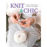 Knit to Chic 12 Modern Knitting Patterns for Sweaters and Cardigans,9786057834980 Knit to Chic 12 Modern Knitting Patterns for Sweaters and Cardigans,9786057834980