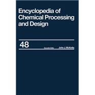 Encyclopedia of Chemical Processing and Design: Volume 48 - Residual Refining and Processing to Safety: Operating Discipline,9780824724986 Encyclopedia of Chemical Processing and Design: Volume 48 - Residual Refining and Processing to Safety: Operating Discipline,9780824724986
