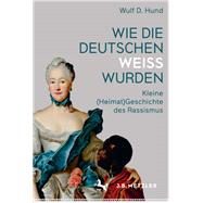 Wie Die Deutschen Weiss Wurden,9783476044990 Wie Die Deutschen Weiss Wurden,9783476044990