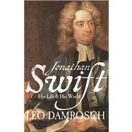 Jonathan Swift His Life and His World,9780300164992 Jonathan Swift His Life and His World,9780300164992