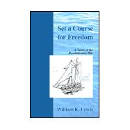 Set a Course for Freedom,9780738814995 Set a Course for Freedom,9780738814995