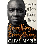 Everything is Everything A Memoir of Love, Hate & Hope,9781399715003 Everything is Everything A Memoir of Love, Hate & Hope,9781399715003