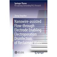 Nanowire-assisted Flow-through Electrode Enabling Electroporation Disinfection of Reclaimed Water,9789819945016 Nanowire-assisted Flow-through Electrode Enabling Electroporation Disinfection of Reclaimed Water,9789819945016