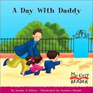 A Day With Daddy (My First Reader),9780516255019 A Day With Daddy (My First Reader),9780516255019