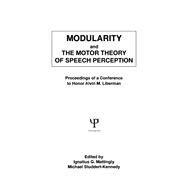 Modularity and the Motor theory of Speech Perception,9781317785040 Modularity and the Motor theory of Speech Perception,9781317785040
