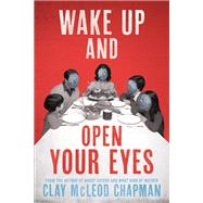 Wake Up and Open Your Eyes,9781683695042 Wake Up and Open Your Eyes,9781683695042