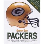 Green Bay Packers : The Complete Illustrated History,9780760335055 Green Bay Packers : The Complete Illustrated History,9780760335055